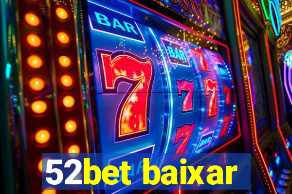 52bet baixar
